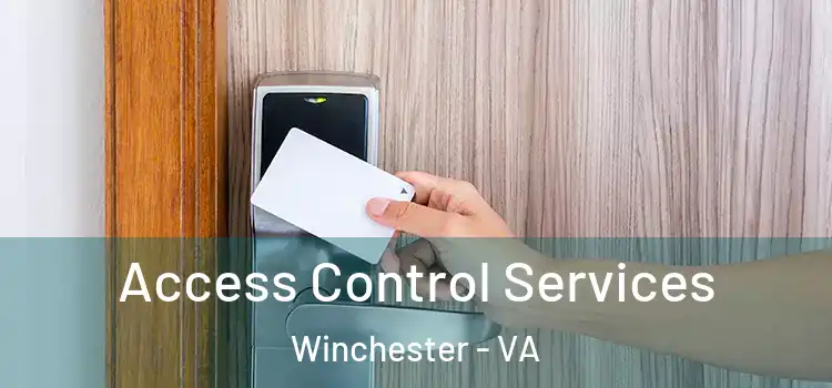 Access Control Services Winchester - VA