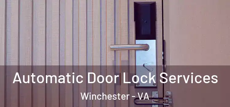 Automatic Door Lock Services Winchester - VA