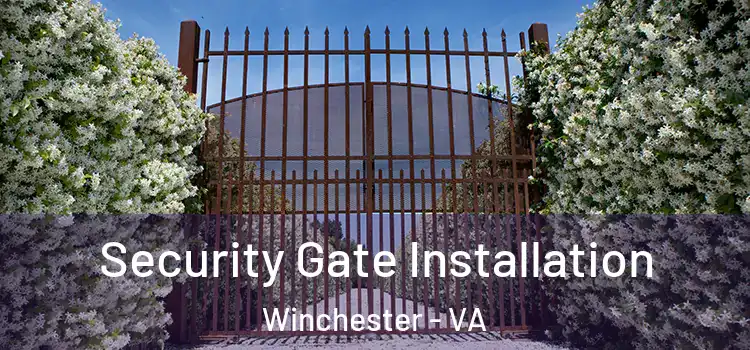 Security Gate Installation Winchester - VA